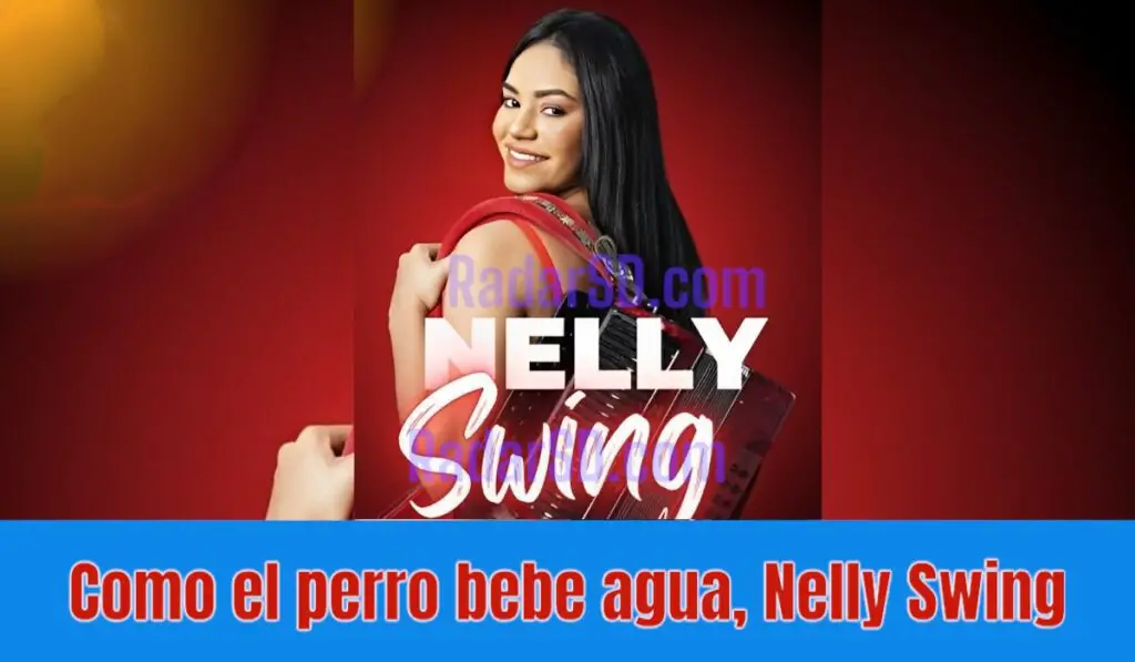 Como el perro bebe agua, Nelly Swing La Rompe Ola