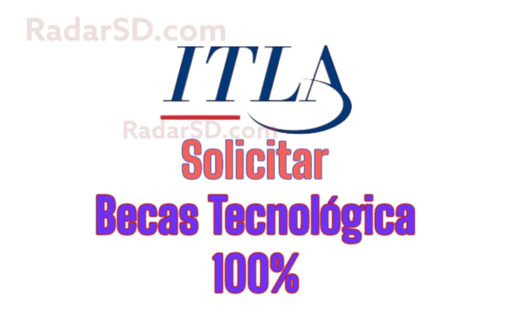 Solicitar becas itla 2024