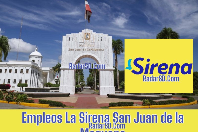 Oportunidades de Empleo en La Sirena San Juan de la Maguana: Vacantes para la Nueva Sucursal en 2025